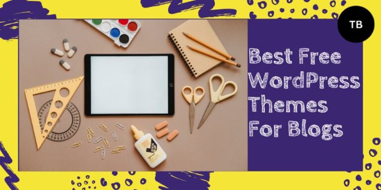 Best Free WordPress Themes For Blogs