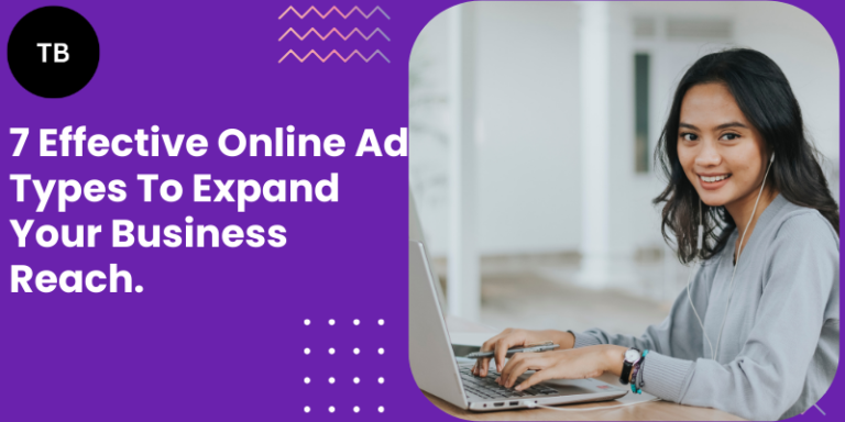 7-Effective-Online-Ad-Types-To-Expand-Your-Business-Reach