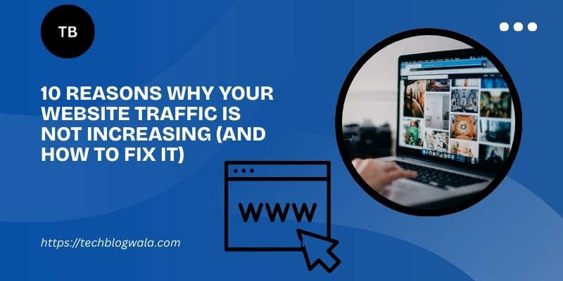 Website Traffic Is Not Increasing